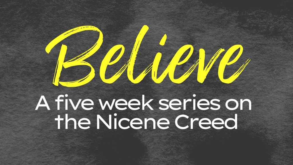Believe : Nicene Creed 