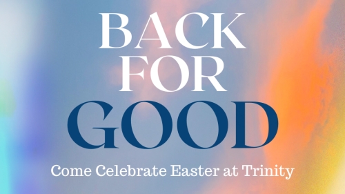 Back for Good - Easter 2024